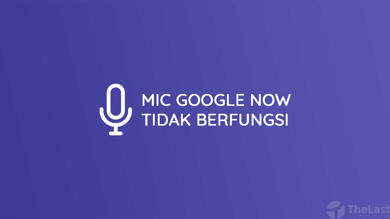Cara Mengatasi Microphone Google Now Tidak Berfungsi