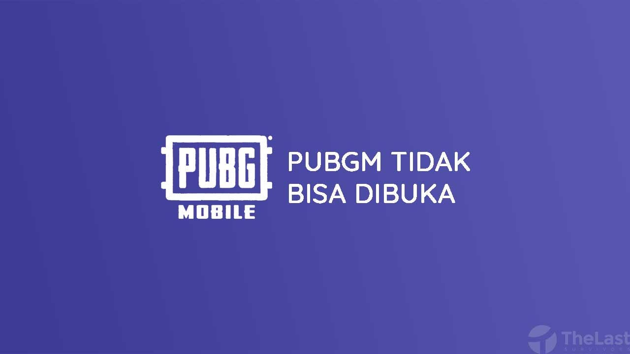 Mengatasi PUBG Mobile Tidak Bisa Dibuka