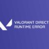 Cara Mengatasi Valorant DirectX Runtime