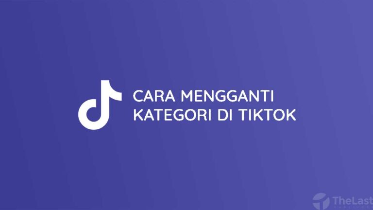 Inilah 5 Cara Ganti Kategori Di TikTok (100% Mudah)