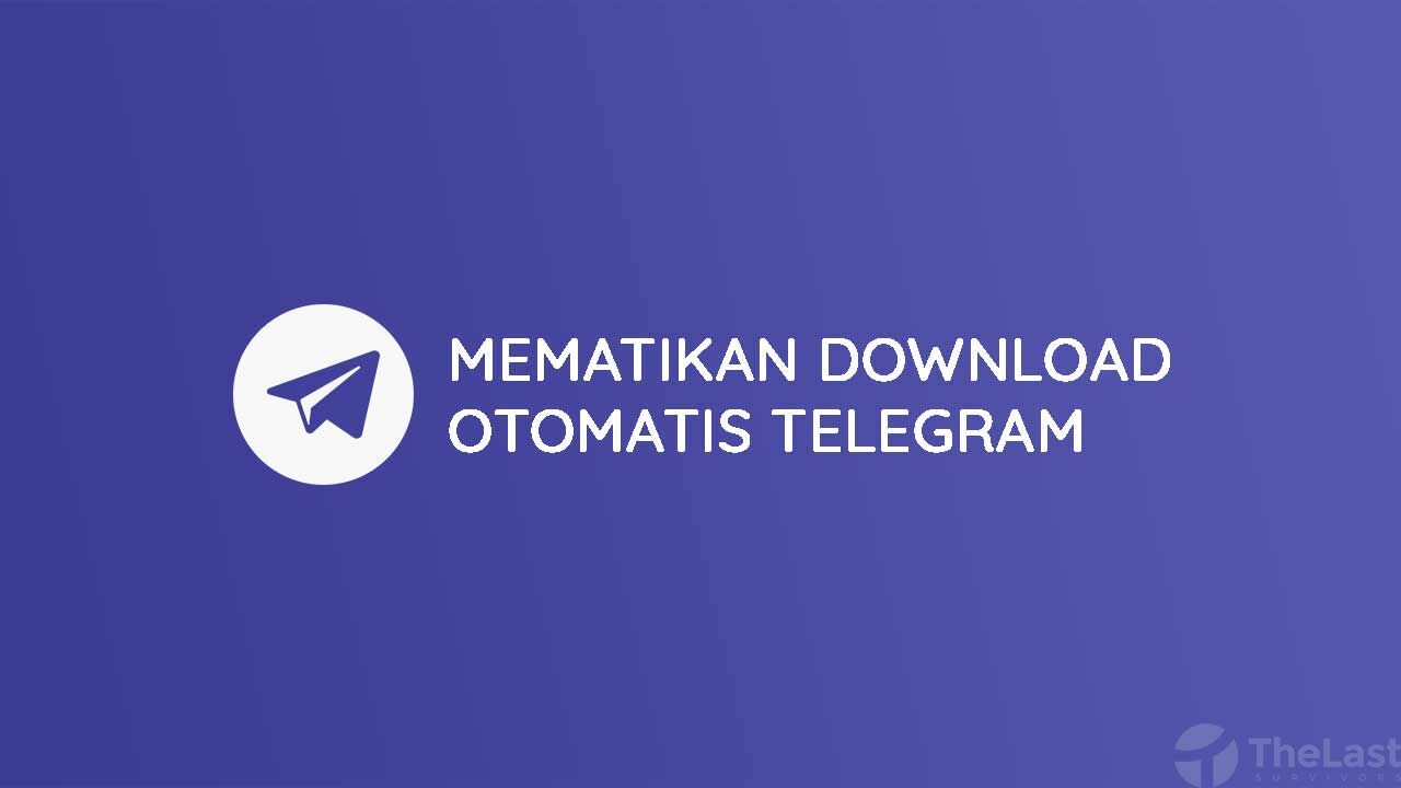 Cara Mematikan Download Otomatis di Telegram