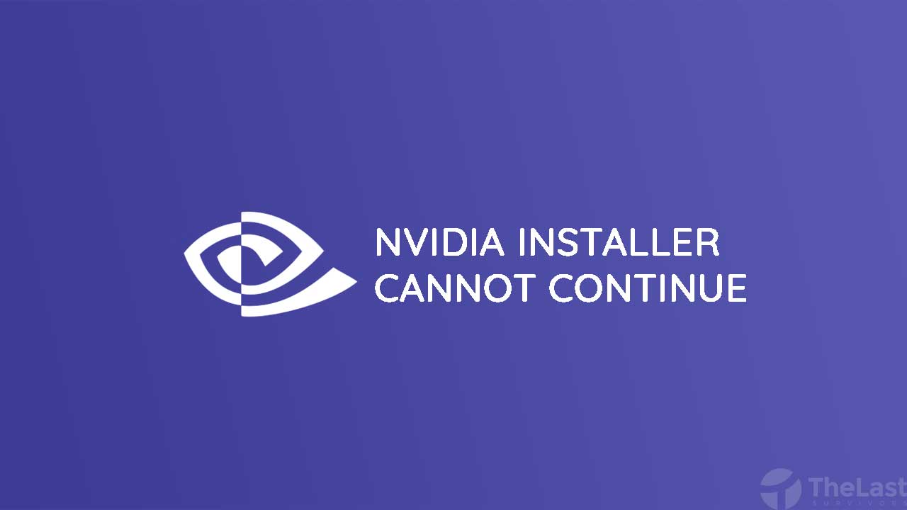 Cara Mengatasi Nvidia Installer Cannot Continue