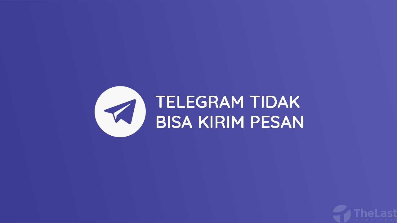 Cara Mengatasi Telegram Tidak Bisa Kirim Pesan