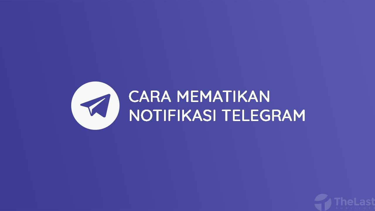 Cara Mematikan Notifikasi Telegram