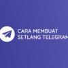 Cara Membuat Setlang di Telegram