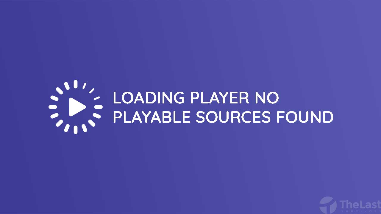 Cara Mengatasi Loading Player No Playable Sources Found
