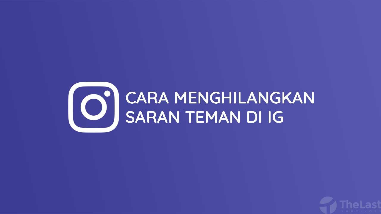 Cara Menghilangkan Saran Teman di Instagram