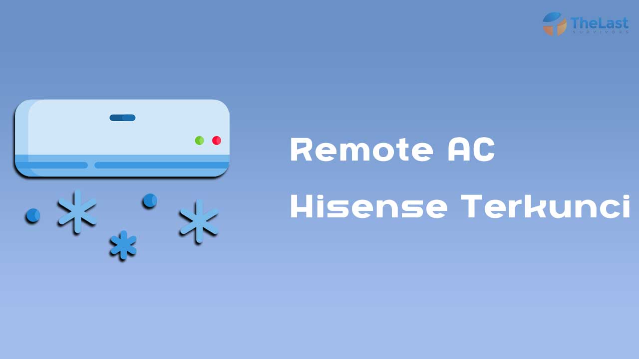 Cara Mengatasi Remote Ac Hisense Terkunci