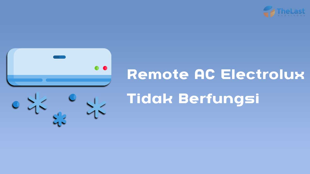 Cara Mengatasi Remote Ac Electrolux Tidak Berfungsi