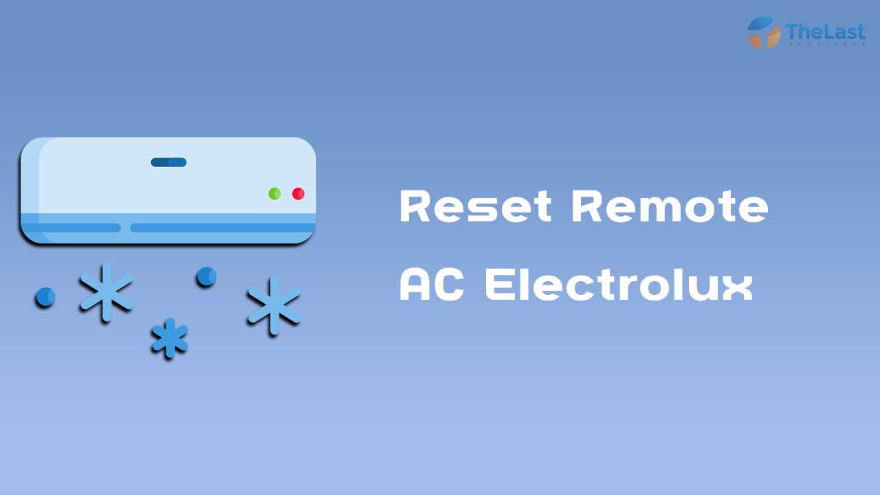 Cara Reset Remote Ac Electrolux