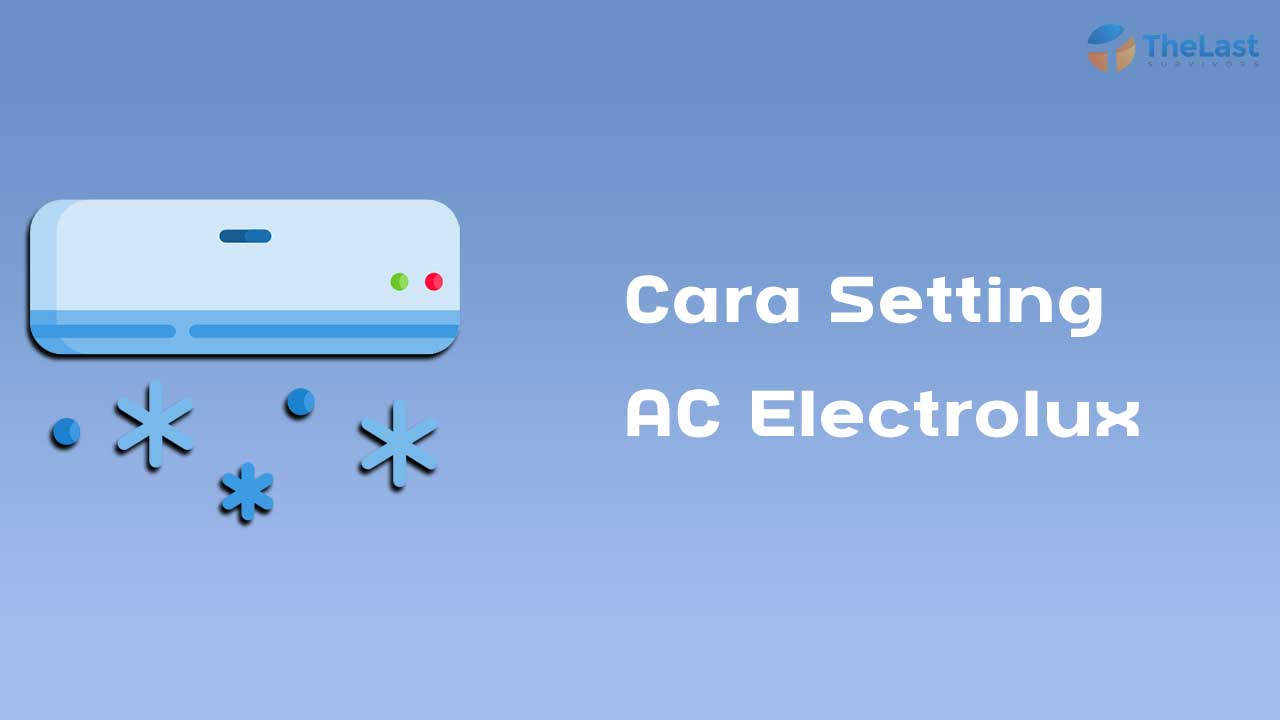 Cara Setting Remote Ac Electrolux