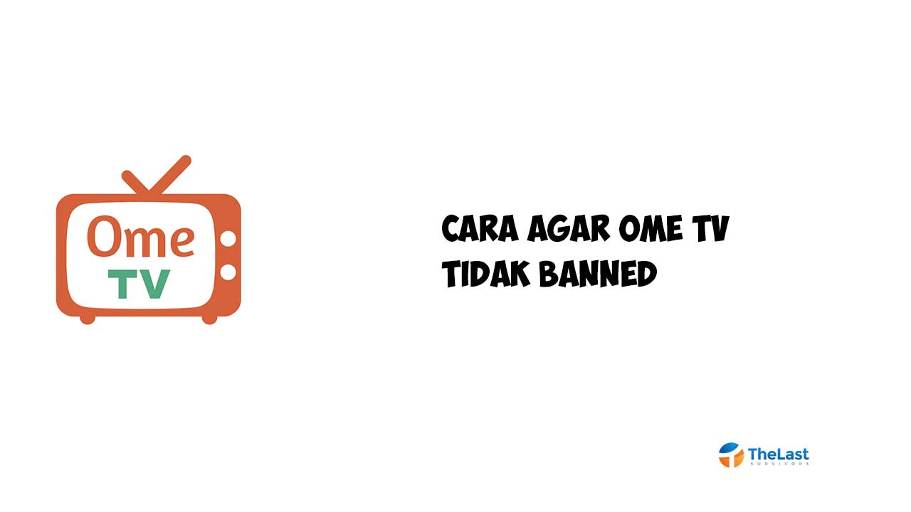 Cara Agar Ome Tv Tidak Banned